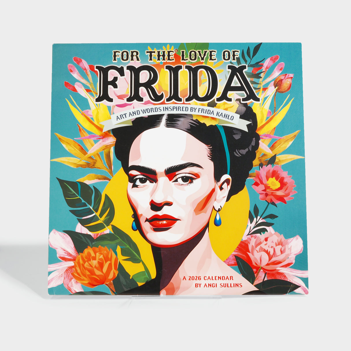For the Love of Frida 2026 Wall Calendar: Art and Words Inspired by Frida Kahlo