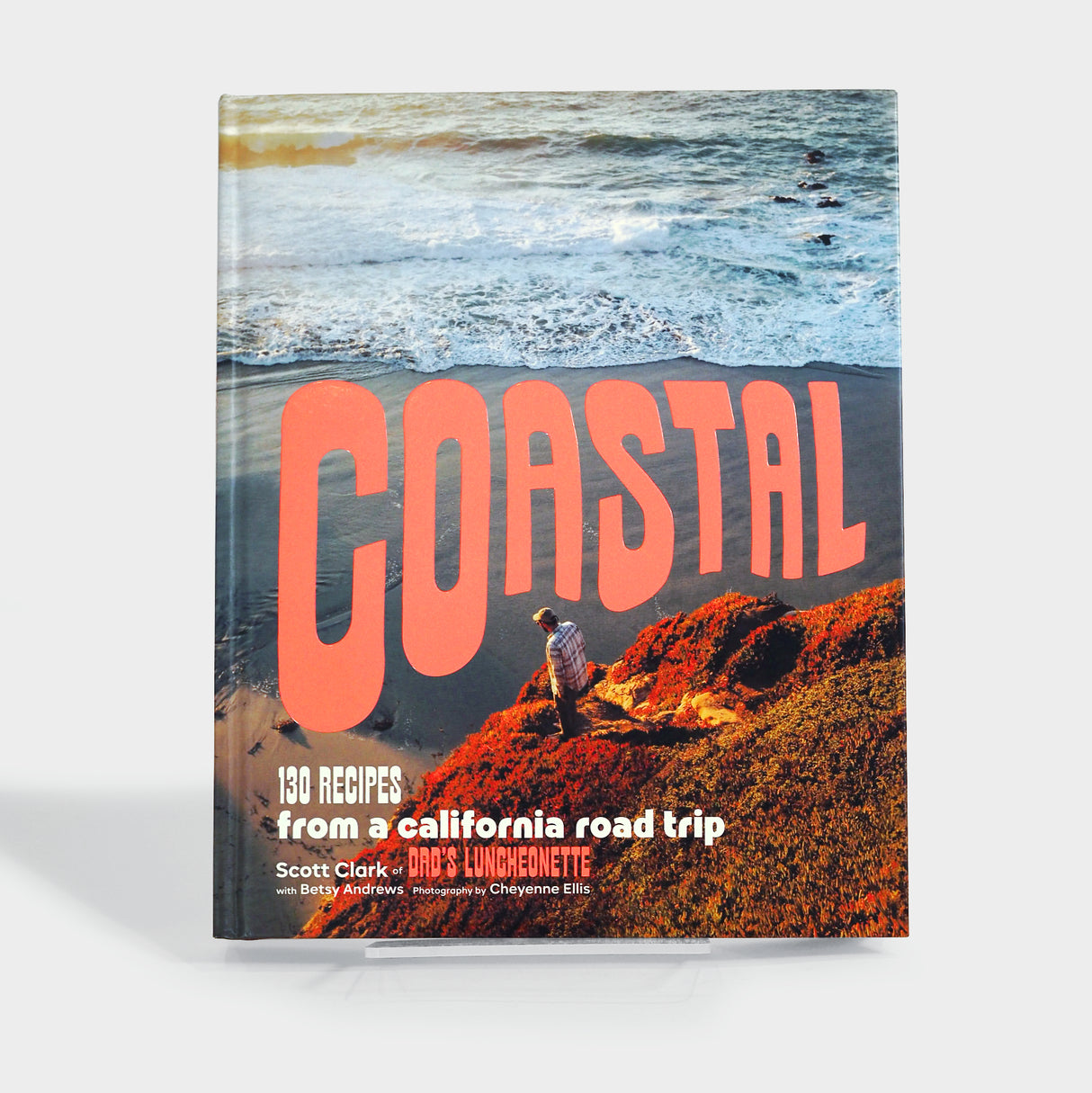 Coastal: 130 Recipes from a California Road Trip
