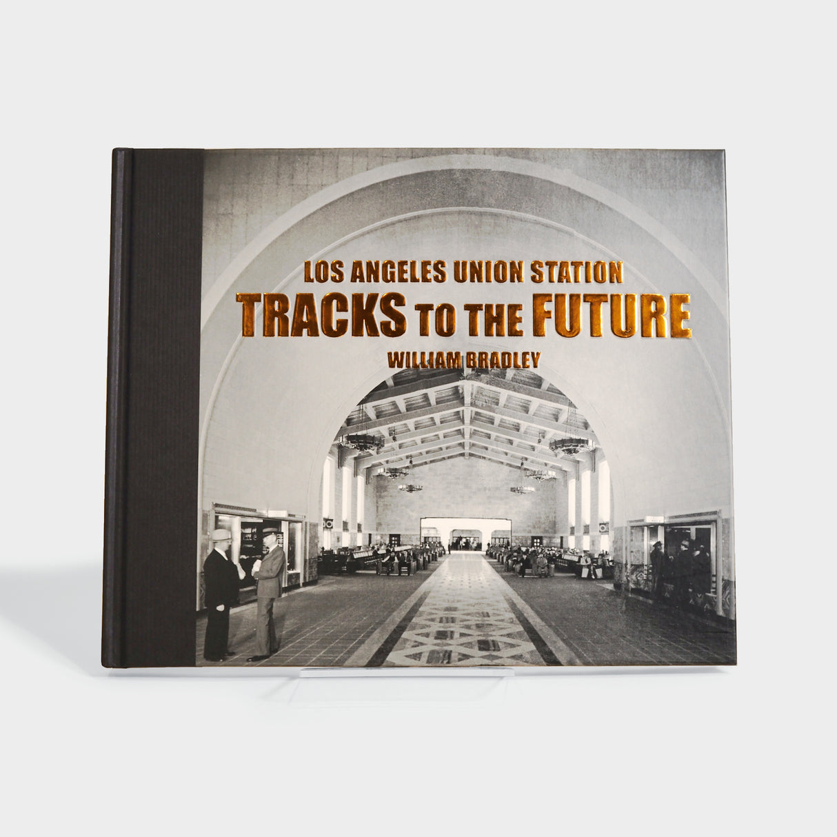 Los Angeles Union Station: Tracks to the Future