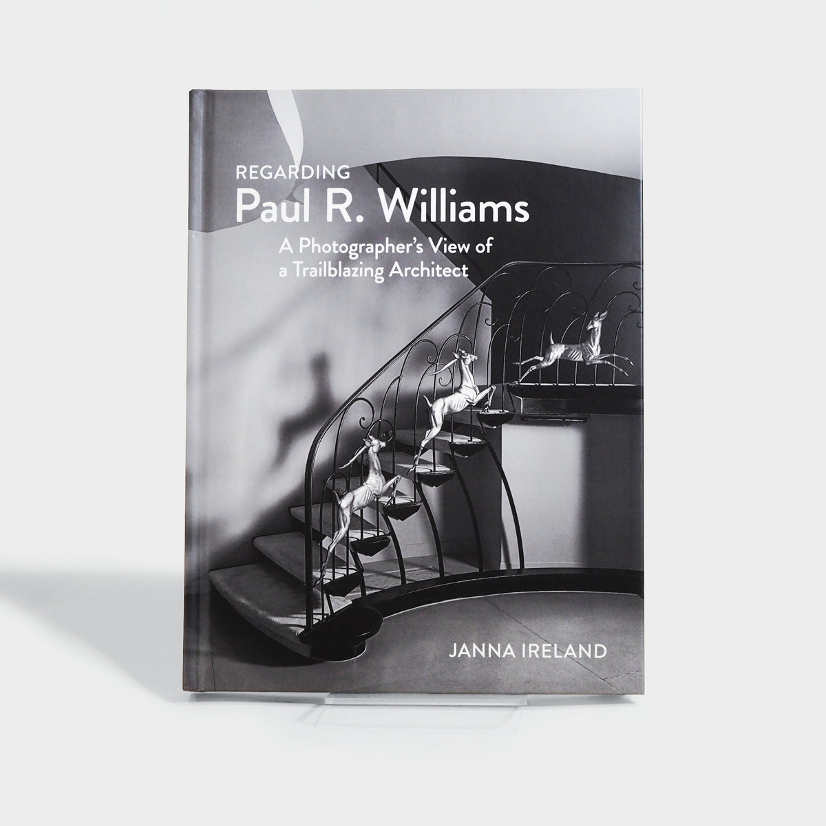 Regarding Paul R. Williams: A Photographer’s View of a Trailblazing Architect (Expanded Edition)