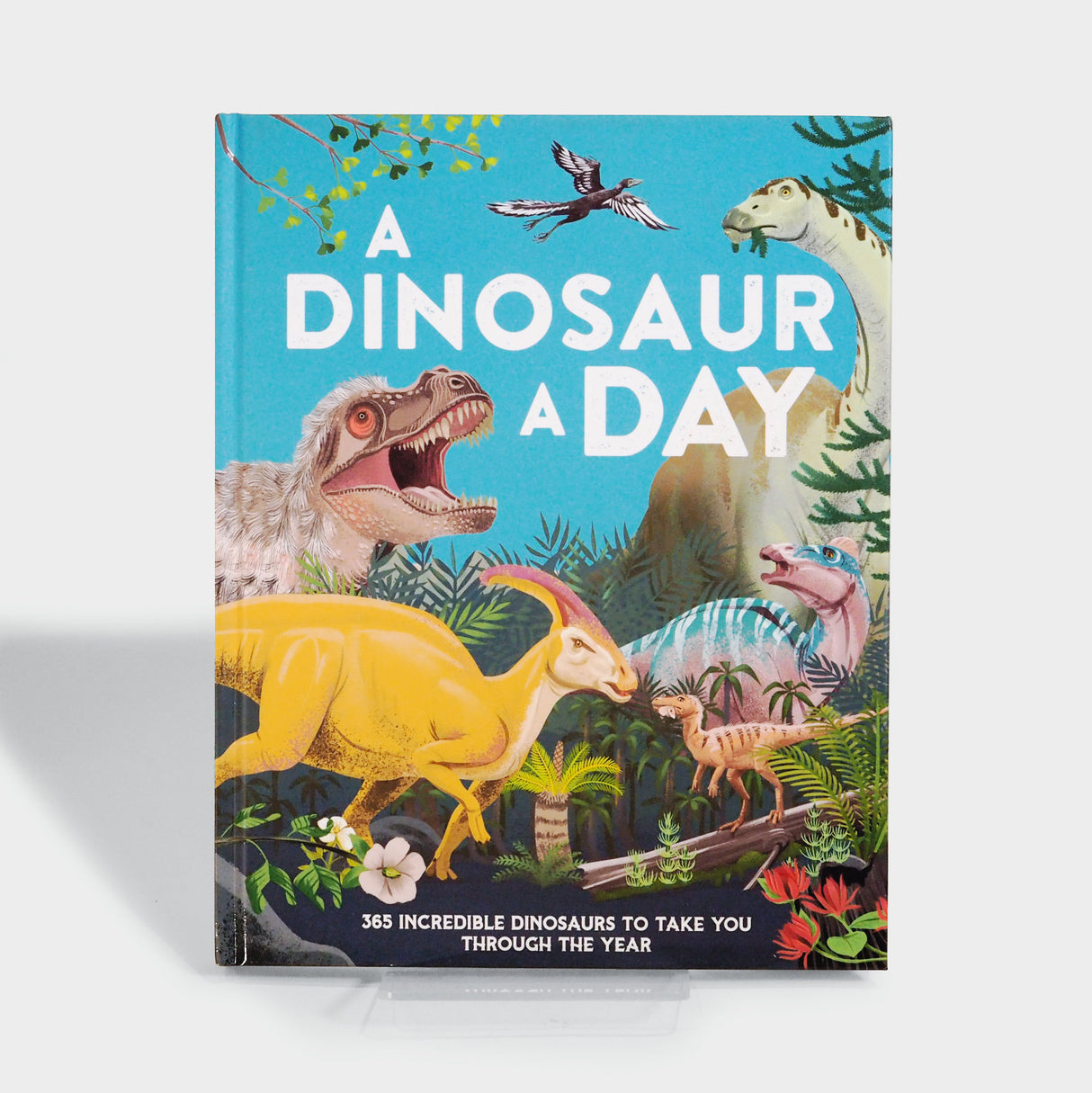 A Dinosaur a Day: 365 Incredible Dinosaurs to Take You Through the Year