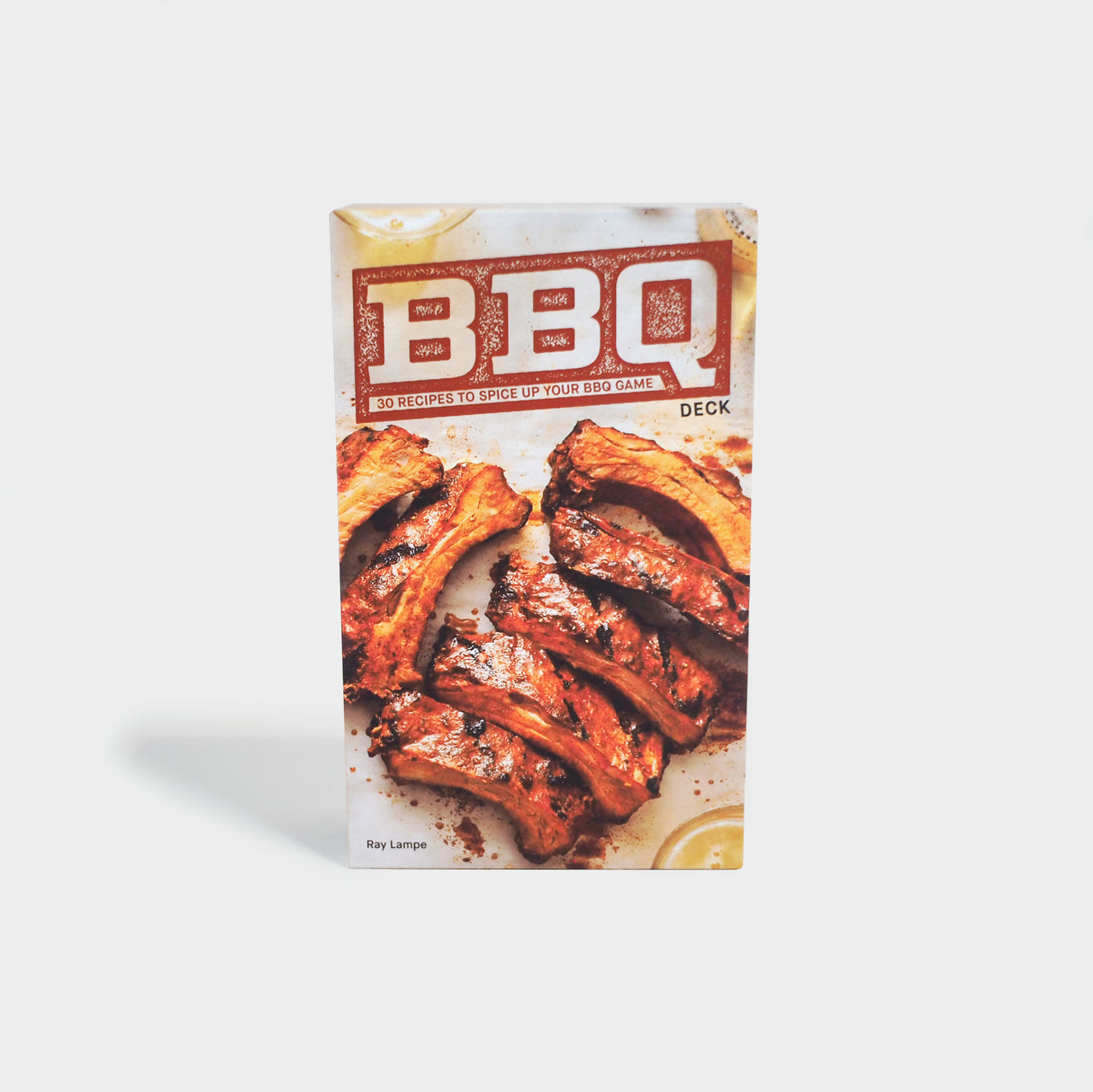 BBQ Deck: 30 Recipes to Spice Up Your BBQ Game