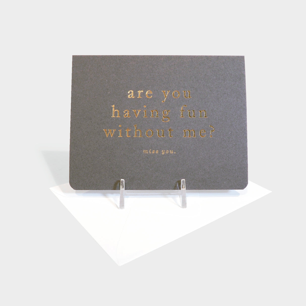 Fun Without Me Greeting Card