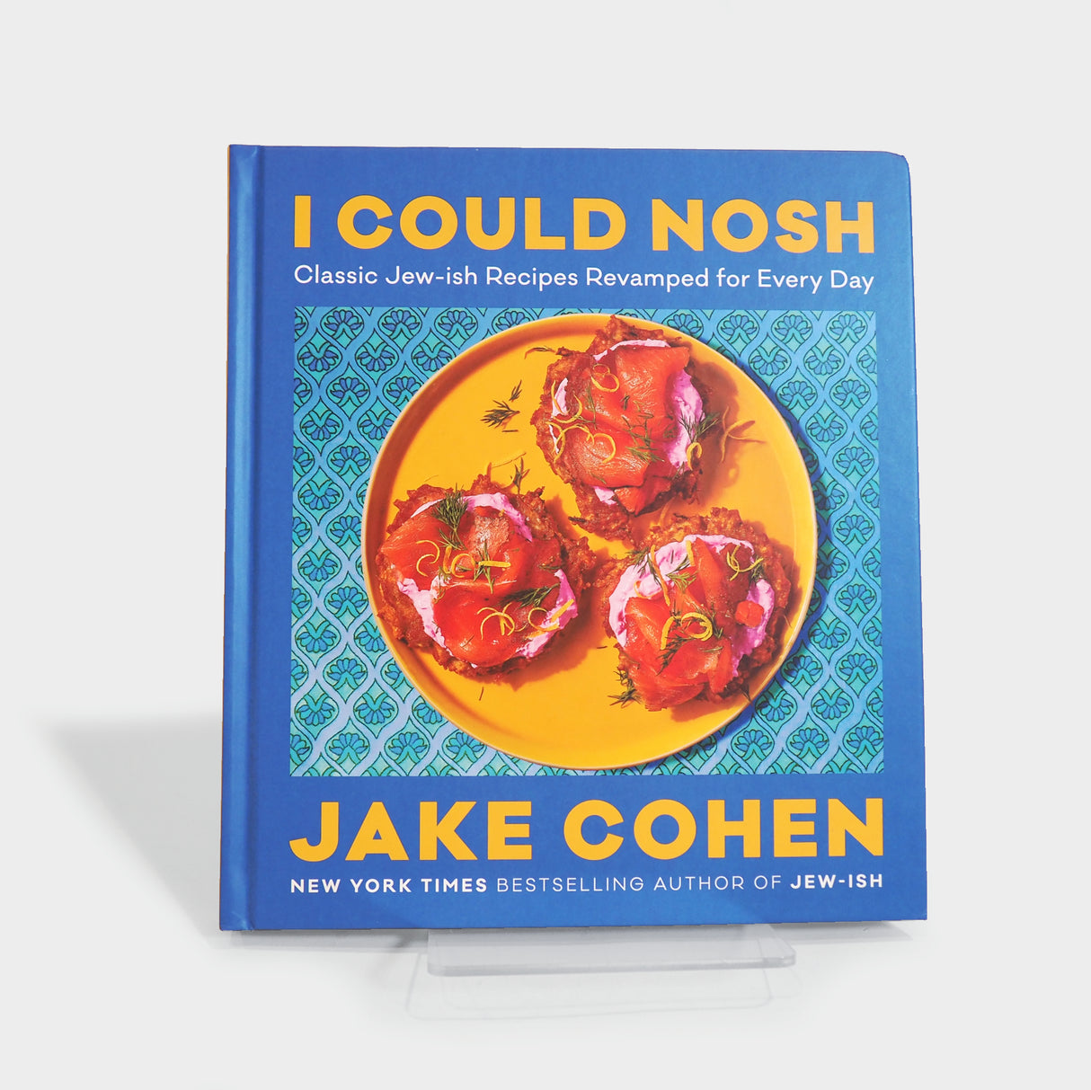 I Could Nosh: Classic Jew-ish Recipes Revamped for Every Day