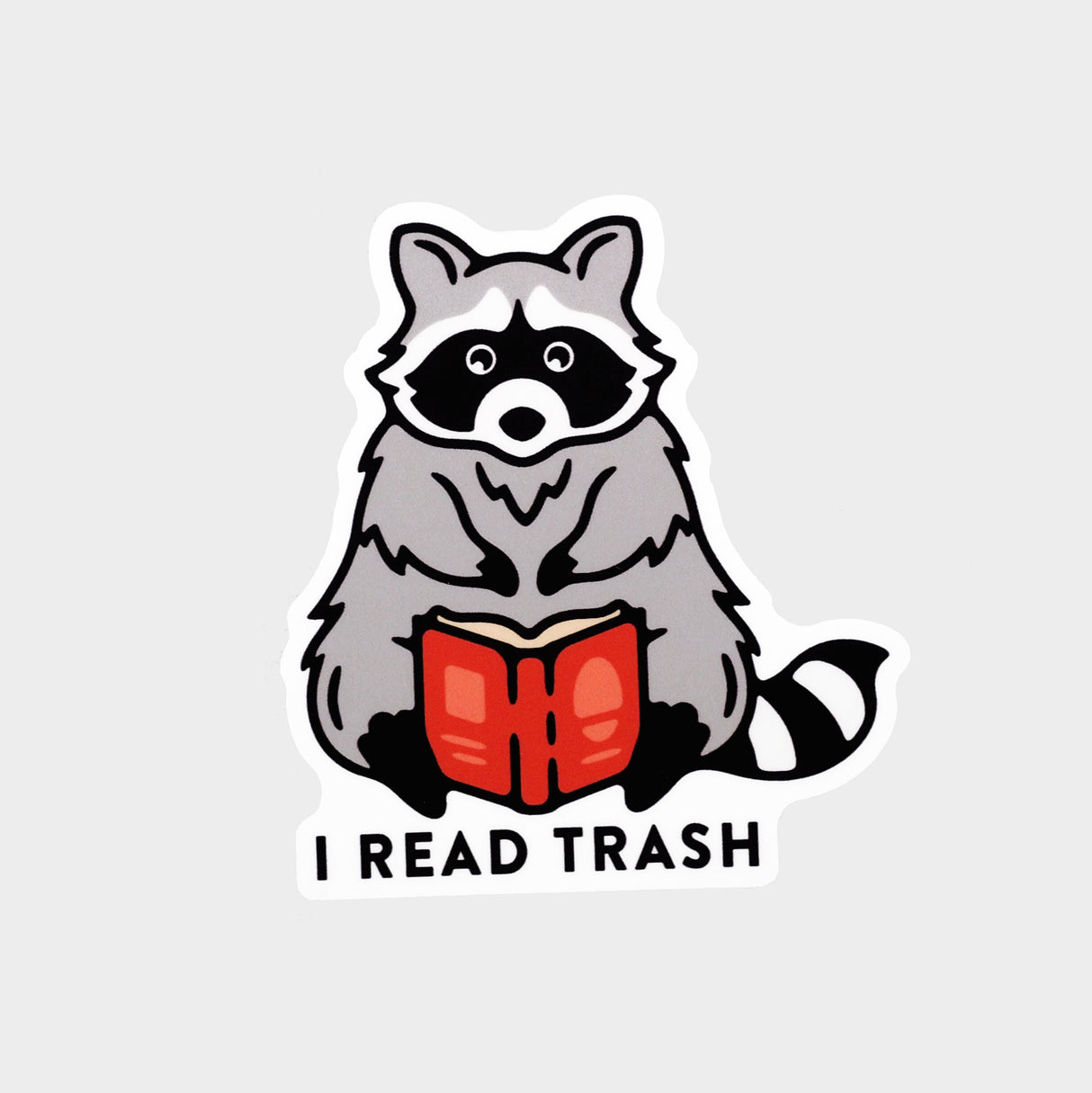 I Read Trash Raccoon Sticker