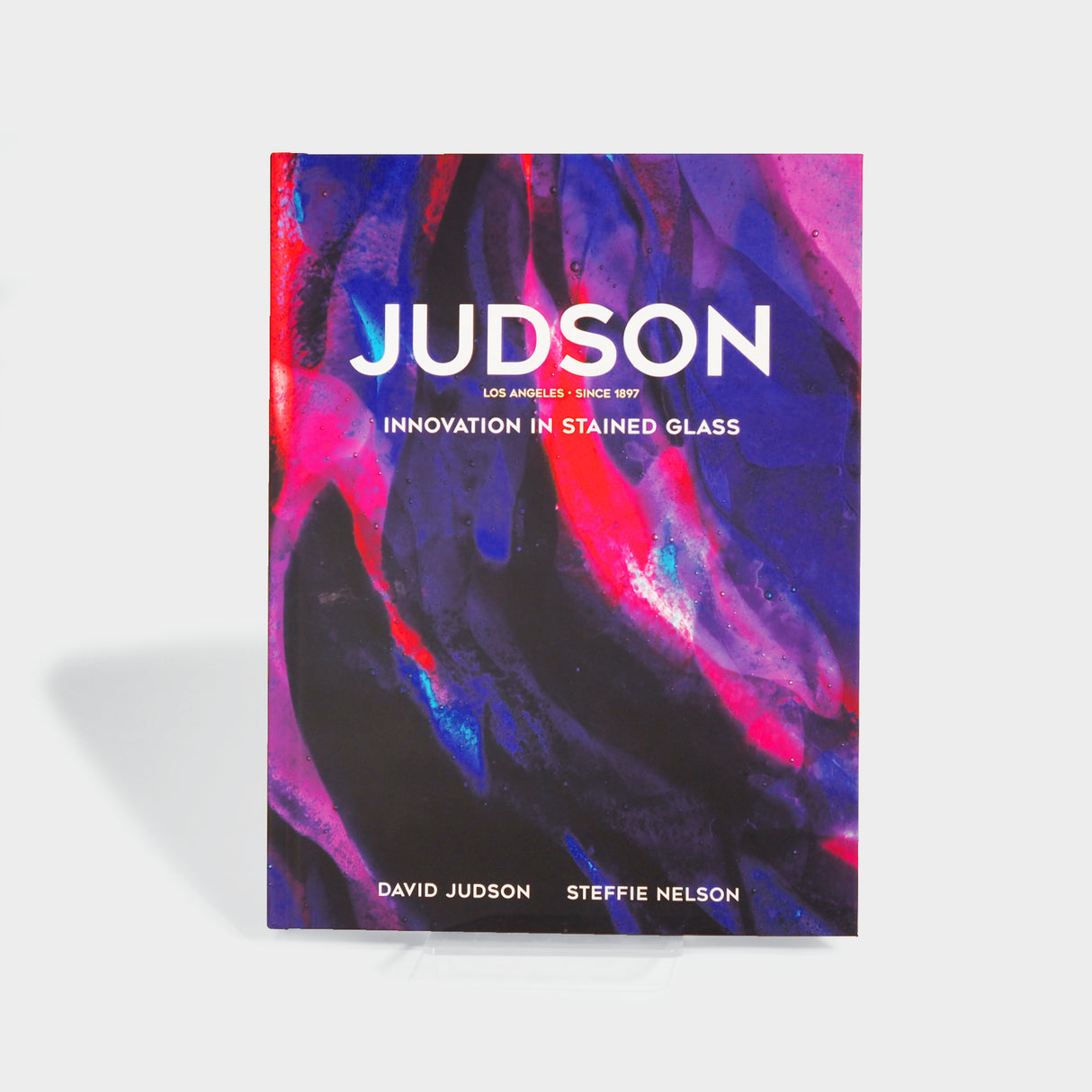 Judson: Innovation in Stained Glass by David Judson