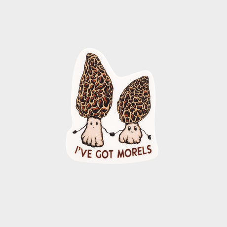 Two morels hold hands. Text reads, "I've got morels."