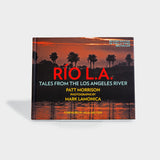 Río L.A.: Tales from the Los Angeles River