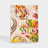 Snacking Dinners: 50+ Recipes for Low-Lift, High-Reward Dinners That Delight