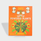 Superpowered Plants: Meet the Smartest, Strongest, and Sneakiest Plants