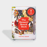 The Dessert Board Deck by Trang Doan