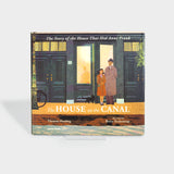 The House on the Canal: The Story of the House that Hid Anne Frank