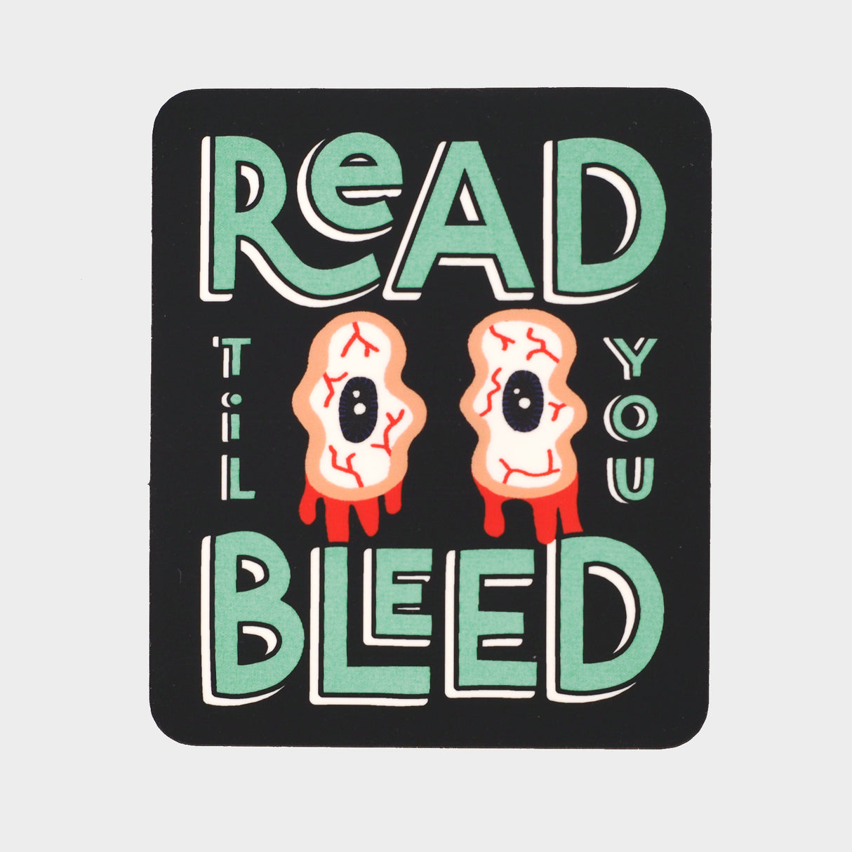 Til You Bleed Sticker