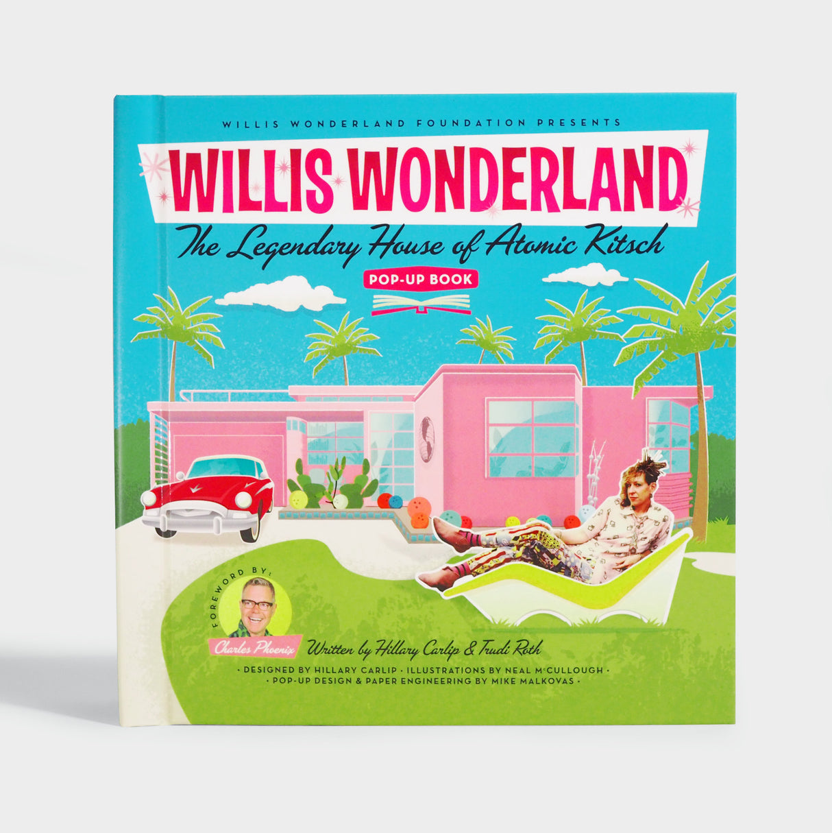 Willis Wonderland: The Legendary House of Atomic Kitsch Pop-Up Book