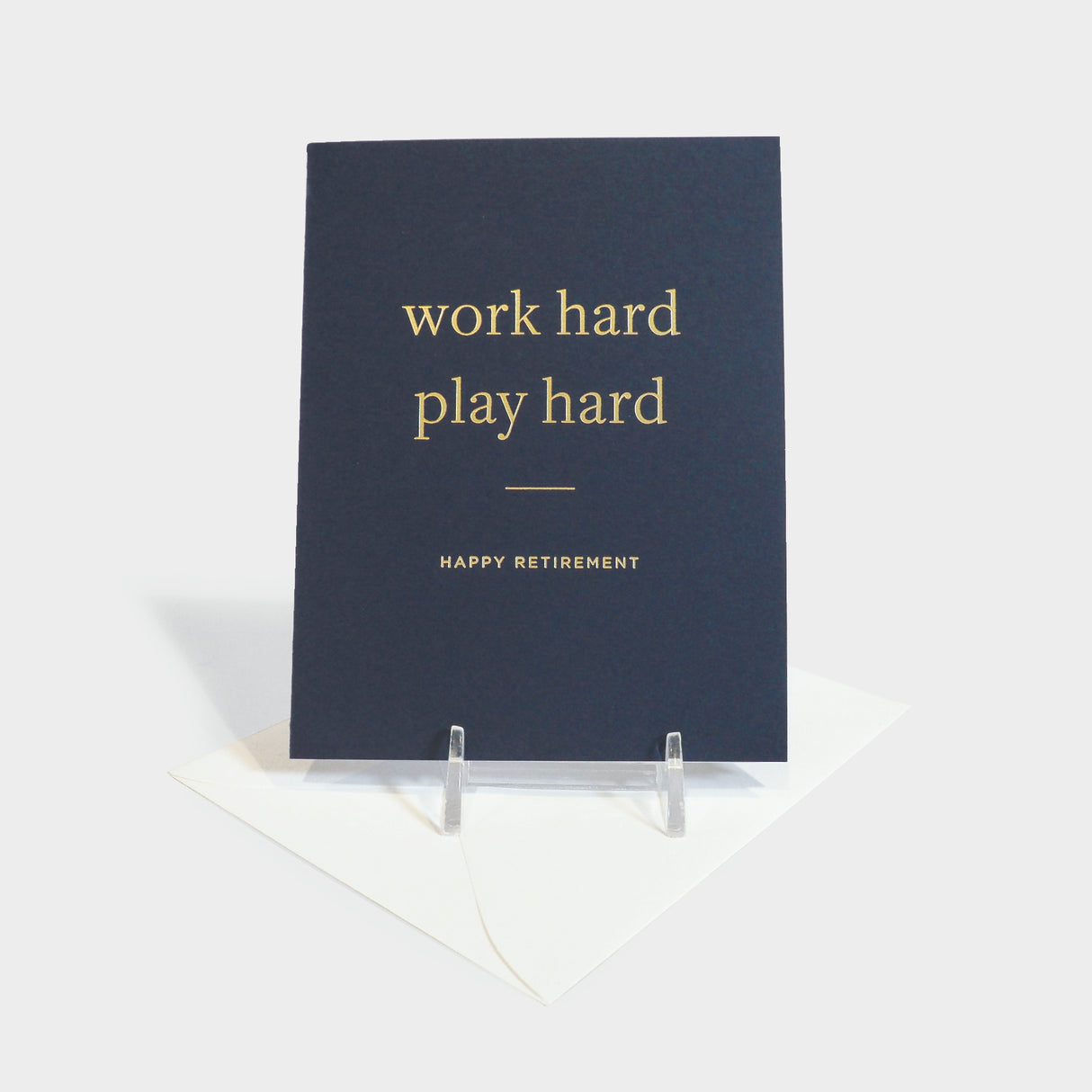 Work Hard Retirment Greeting Card