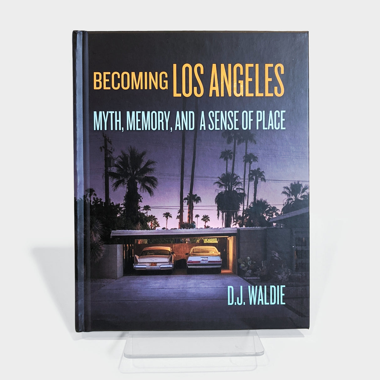 Becoming Los Angeles