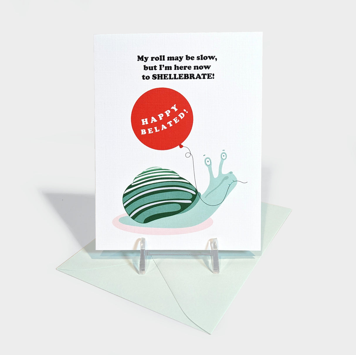 Belated Snail Birthday Greeting Card